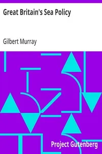 Great Britain's Sea Policy: A Reply to an American Critic, reprinted from 'The Atlantic Monthly' — Gilbert Murray cover
