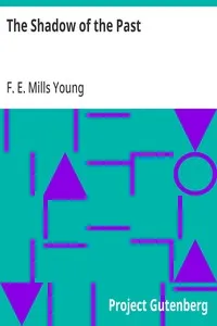 The Shadow of the Past — F. E. Mills (Florence Ethel Mills) Young cover