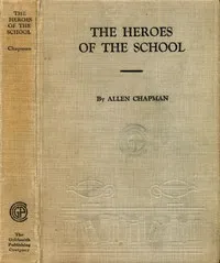 The Heroes of the School; or, The Darewell Chums Through Thick and Thin — Allen Chapman cover