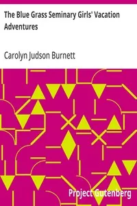 The Blue Grass Seminary Girls' Vacation Adventures: Or, Shirley Willing to the Rescue — Carolyn Judson Burnett cover