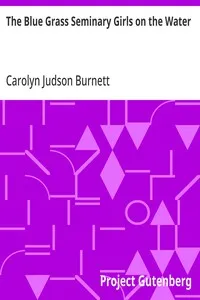 The Blue Grass Seminary Girls on the Water: Or, Exciting Adventures on a Summer Cruise Through the Panama Canal — Carolyn Judson Burnett cover
