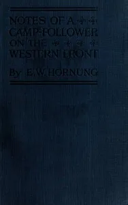 Notes of a Camp-Follower on the Western Front — E. W. (Ernest William) Hornung cover