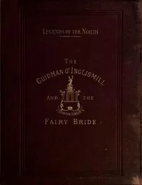 Legends of the North: The Guidman O' Inglismill and The Fairy Bride — Patrick Buchan cover