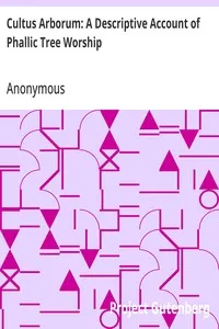 Cultus Arborum: A Descriptive Account of Phallic Tree Worship cover