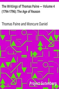 The Writings of Thomas Paine — Volume 4 (1794-1796): The Age of Reason — Thomas Paine cover