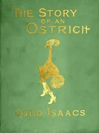 The Story of an Ostrich: An Allegory and Humorous Satire in Rhyme. — I. J. Potter cover
