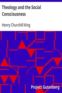 Theology and the Social Consciousness: A Study of the Relations of the Social Consciousness to Theology (2nd ed.) — Henry Churchill King cover