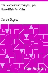 The Hearth-Stone: Thoughts Upon Home-Life in Our Cities — Samuel Osgood cover