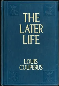 The Later Life — Louis Couperus cover