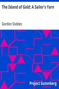 The Island of Gold: A Sailor's Yarn — Gordon Stables cover