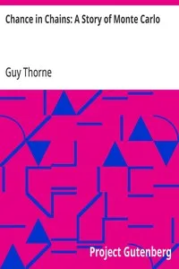 Chance in Chains: A Story of Monte Carlo — Guy Thorne cover