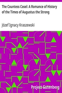 The Countess Cosel: A Romance of History of the Times of Augustus the Strong — Józef Ignacy Kraszewski cover