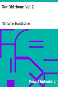 Our Old Home, Vol. 2: Annotated with Passages from the Author's Notebook — Nathaniel Hawthorne cover