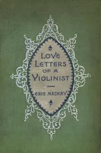 Love Letters of a Violinist, and Other Poems cover