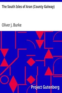 The South Isles of Aran (County Galway) — Oliver J. (Oliver Joseph) Burke cover