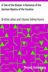 A Tale of the Kloster: A Romance of the German Mystics of the Cocalico — Brother Jabez cover