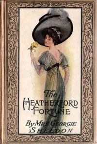 The Heatherford Fortune: a sequel to the Magic Cameo — Georgie, Mrs. Sheldon cover