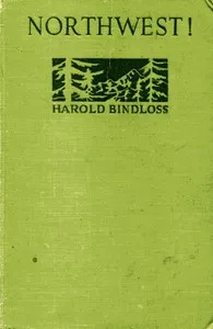 Northwest! — Harold Bindloss cover