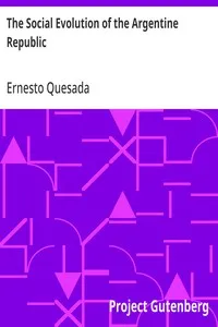 The Social Evolution of the Argentine Republic — Ernesto Quesada cover