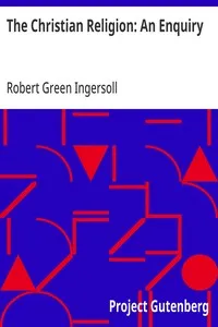 The Christian Religion: An Enquiry — Robert Green Ingersoll cover