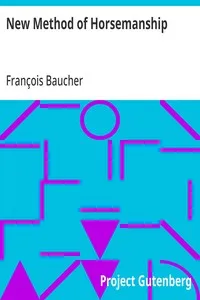 New Method of Horsemanship: Including the Breaking and Training of Horses, with Instructions for Obtaining a Good Seat. — François Baucher cover