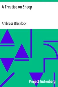 A Treatise on Sheep:: The Best Means for their Improvement, General Management, and the Treatment of their Diseases. — Ambrose Blacklock cover
