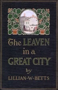 The leaven in a great city — Lillian William Betts cover
