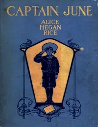 Captain June — Alice Caldwell Hegan Rice cover