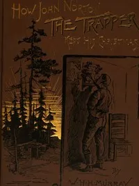 How John Norton the Trapper Kept His Christmas cover