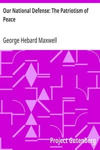 Our National Defense: The Patriotism of Peace — George Hebard Maxwell cover