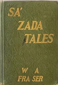 The Sa'-Zada Tales — William Alexander Fraser cover