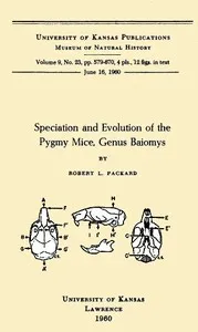 Speciation and Evolution of the Pygmy Mice, Genus Baiomys — Robert L. (Robert Lewis) Packard cover