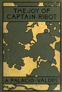 The Joy of Captain Ribot — Armando Palacio Valdés cover