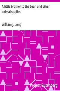 A little brother to the bear, and other animal studies — William J. (William Joseph) Long cover
