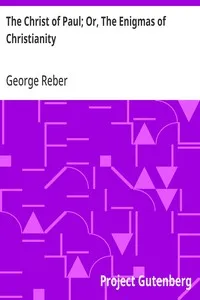 The Christ of Paul; Or, The Enigmas of Christianity — George Reber cover