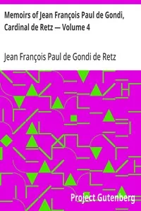Memoirs of Jean François Paul de Gondi, Cardinal de Retz — Volume 4 — Jean François Paul de Gondi de Retz cover