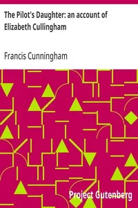 The Pilot's Daughter: an account of Elizabeth Cullingham — Francis Cunningham cover