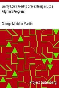 Emmy Lou's Road to Grace: Being a Little Pilgrim's Progress — George Madden Martin cover