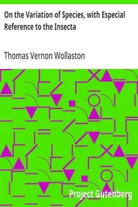 On the Variation of Species, with Especial Reference to the Insecta: Followed by an Inquiry into the Nature of Genera — Thomas Vernon Wollaston cover