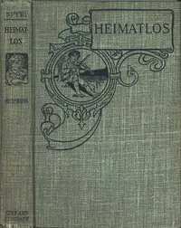 Heimatlos: Two stories for children, and for those who love children — Johanna Spyri cover