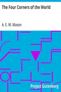 The Four Corners of the World — A. E. W. (Alfred Edward Woodley) Mason cover