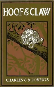 Hoof and Claw — Charles G. D., Sir Roberts cover