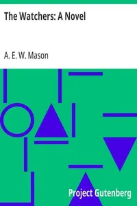 The Watchers: A Novel — A. E. W. (Alfred Edward Woodley) Mason cover