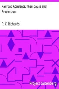 Railroad Accidents, Their Cause and Prevention — R. C. (Ralph Coffin) Richards cover