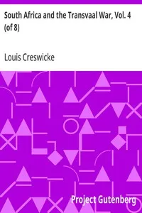 South Africa and the Transvaal War, Vol. 4 (of 8): From Lord Roberts' Entry into the Free State to the Battle of Karree — Louis Creswicke cover