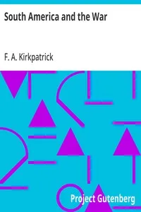 South America and the War — F. A. (Frederick Alexander) Kirkpatrick cover