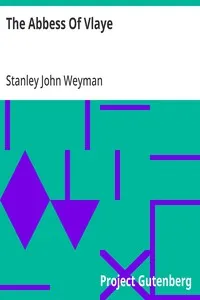 The Abbess Of Vlaye — Stanley John Weyman cover