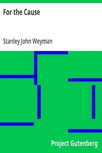 For the Cause — Stanley John Weyman cover