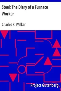 Steel: The Diary of a Furnace Worker — Charles R. (Charles Rumford) Walker cover