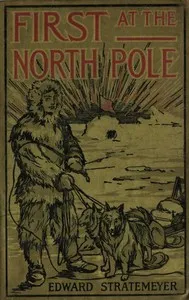 First at the North Pole; Or, Two Boys in the Arctic Circle cover
